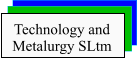 Technology and Metalurgy SLtm